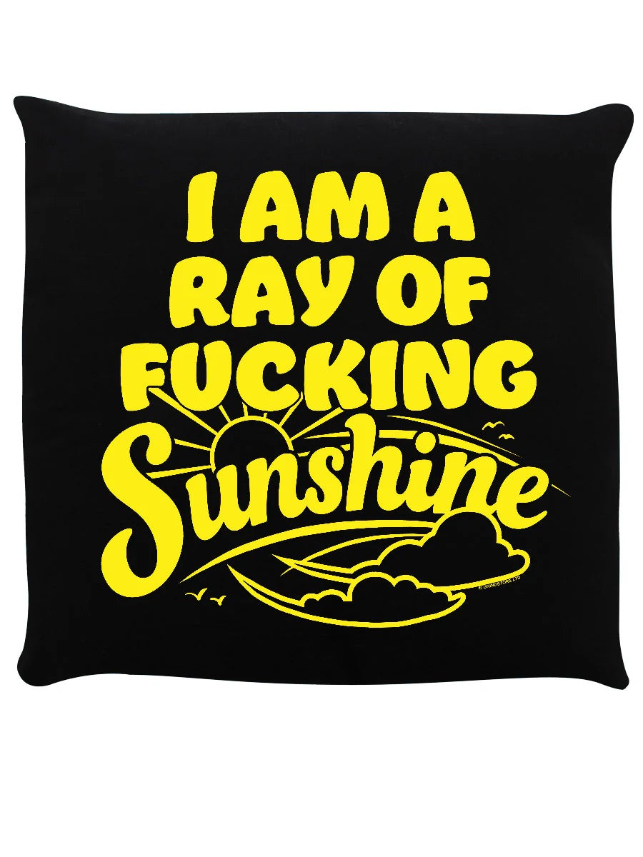 I Am A Ray of F$#king Sunshine Black Cushion