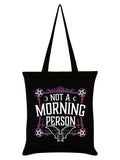 Not A Morning Person Black Tote Bag
