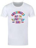 Undiagnosed But I'm Pretty Sure White T-Shirt