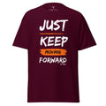 Just Keep Moving Forward T-Shirt